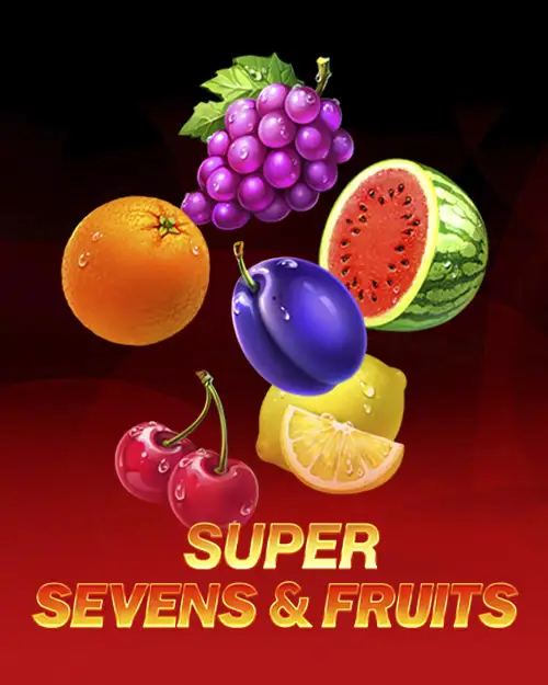 5 Super Sevens & Fruits