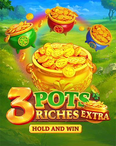 3 Pots Riches Extra: Hold And Win